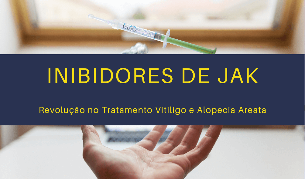 INIBIDORES DE JAK: novidade no tratamento de vitiligo e alopécia areata
